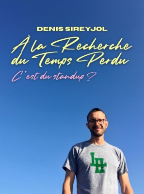 A la recherche du temps perdu, c&rsquo;est du standup ?&nbsp;17:00
